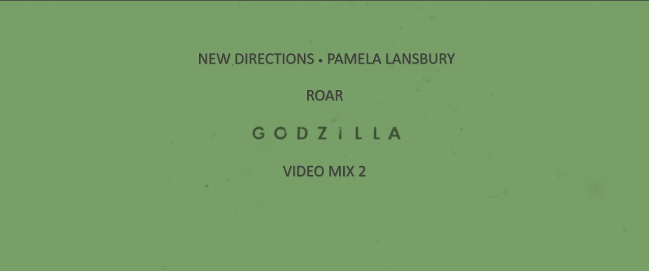 New Directions and Pamela Lansbury- Roar (Godzilla Video Mix 2)