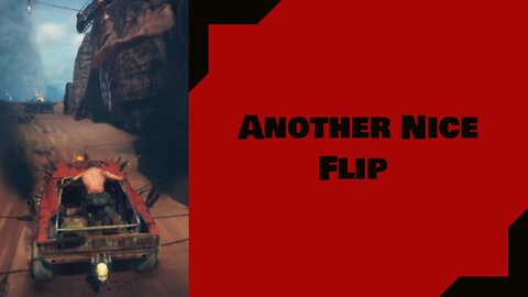 Mad Max: Another Nice Flip