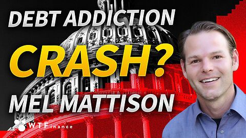 'Debt Addiction' to Crash Economy by 2027 with Mel Mattison