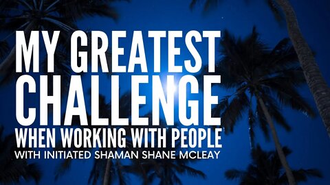 My Greatest Challenge When Working With People