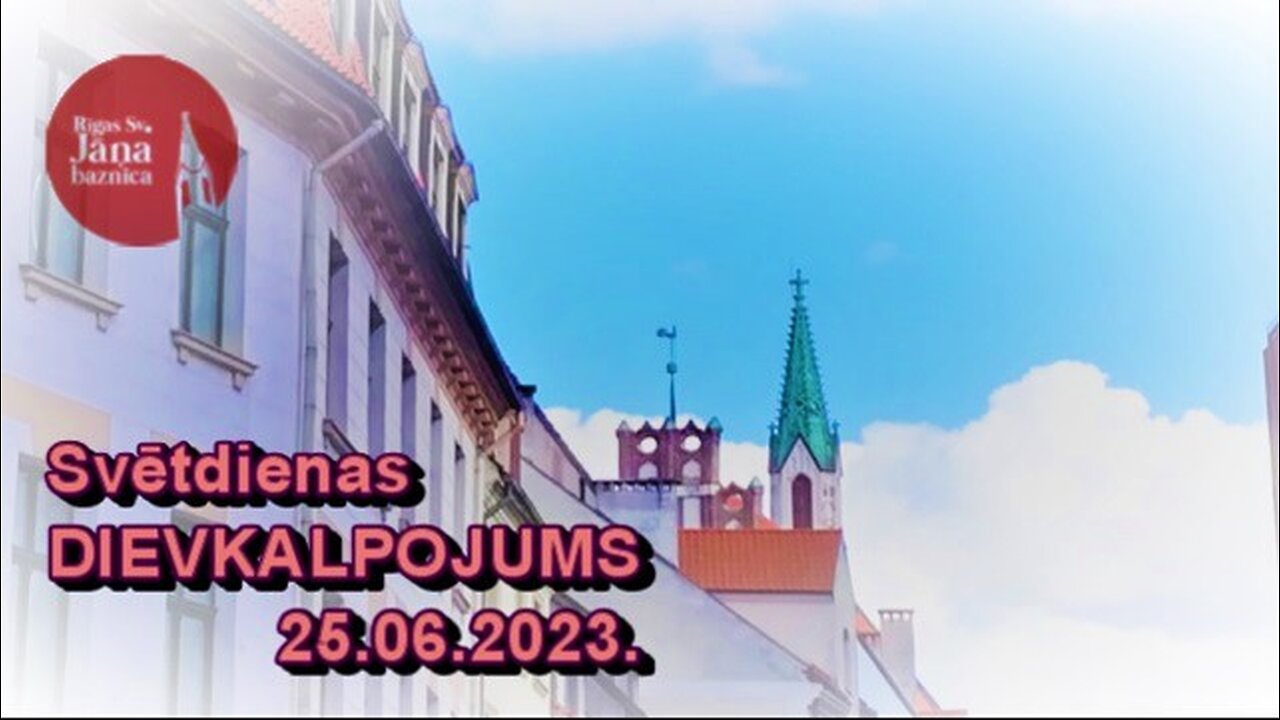 Dievkalpojuma ieraksts 2023.g. 25.jūnijā