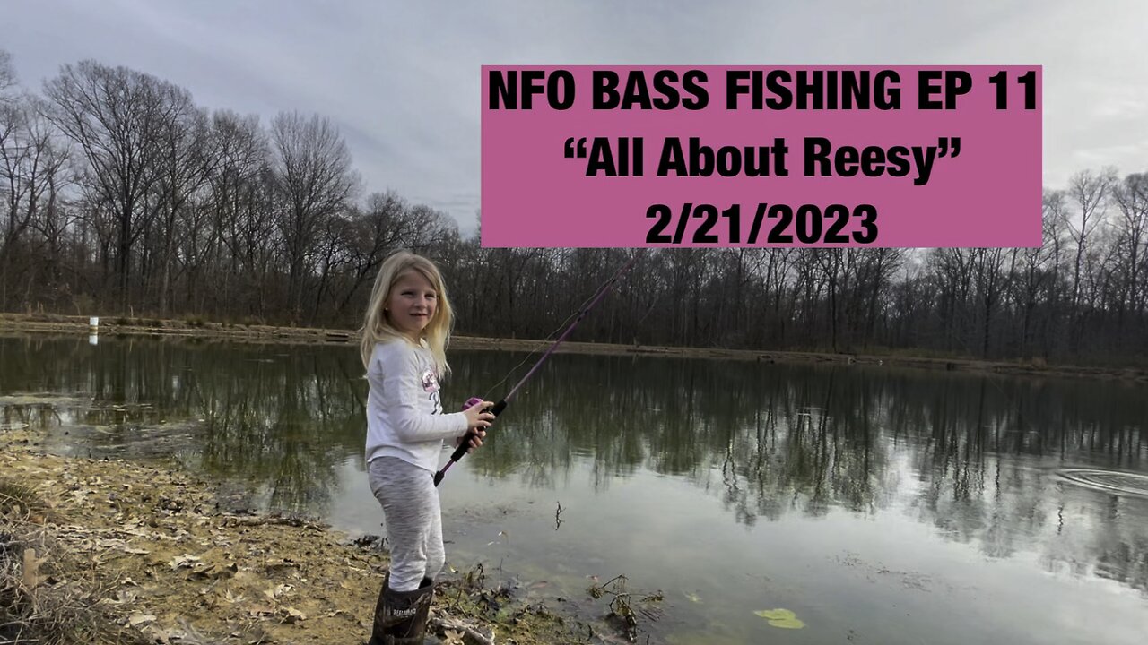 NFO BASS FISHING EP 11 “All About Reesy”