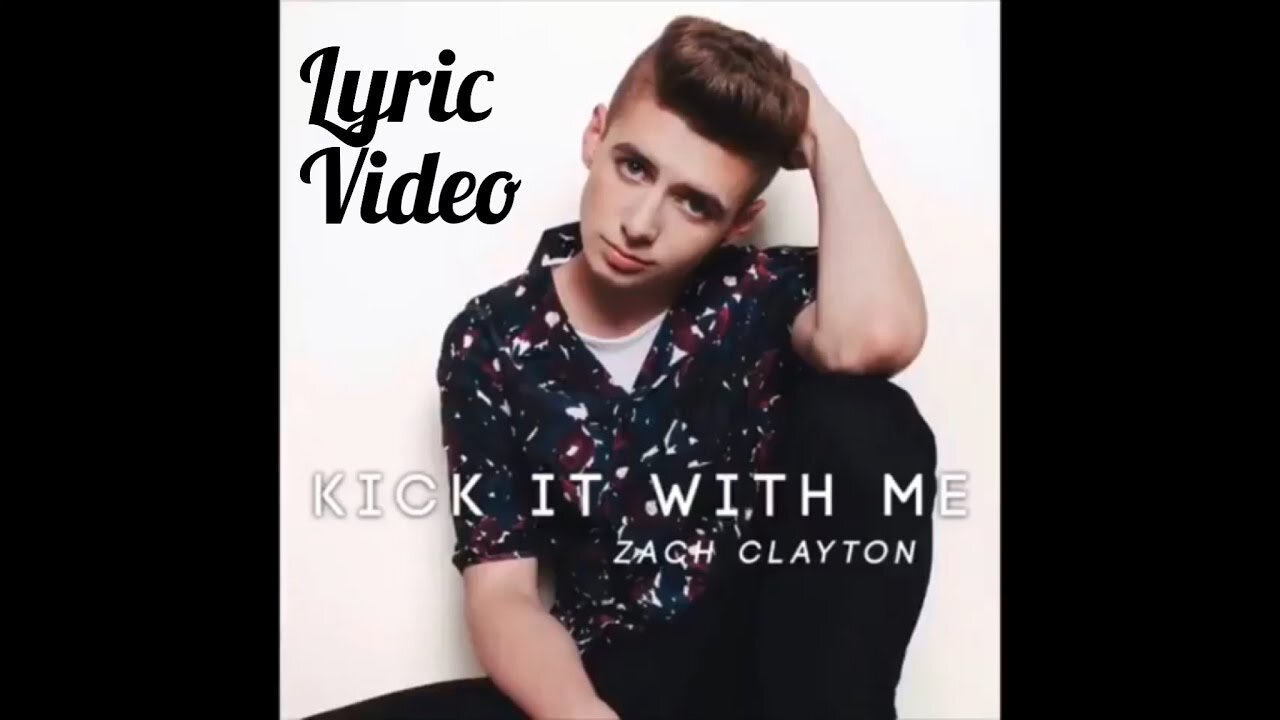 Kick It With Me Official Music Video | Zach Clayton