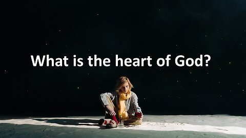 Sermon Only | What is the heart of God? | 20221221