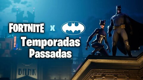 Temporadas passadas, partidas passadas, Batman no Fortnite o herói de sempre!