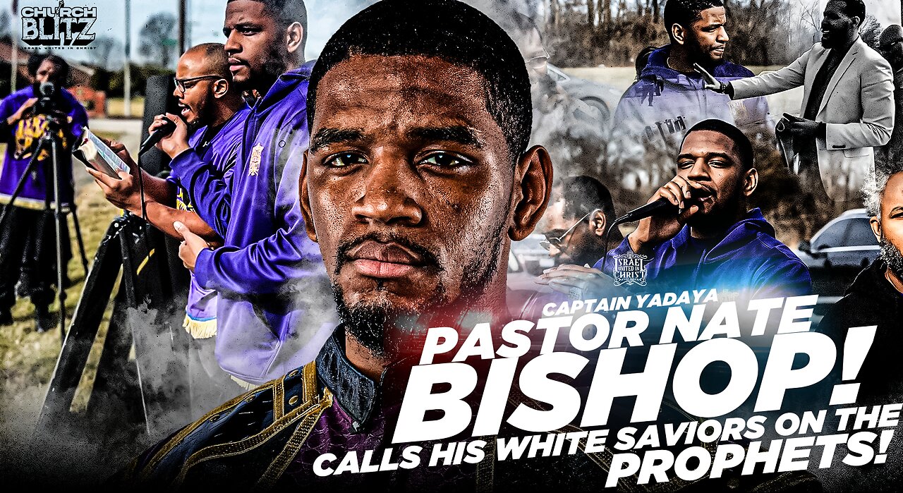 Captain Yadaya: Pastor Nate Bishop CALLS HIS WHITE SAVIORS ON THE PROPHETS!