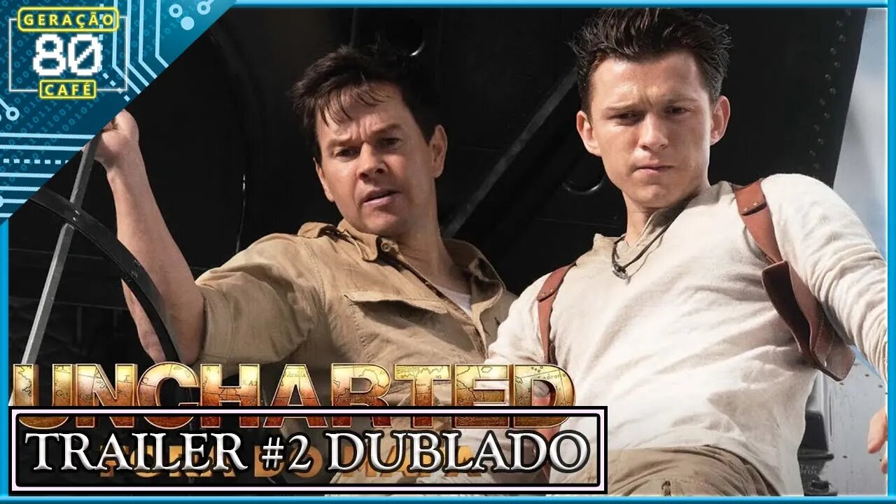 Uncharted: Fora do Mapa - Trailer 2 (Dublado)