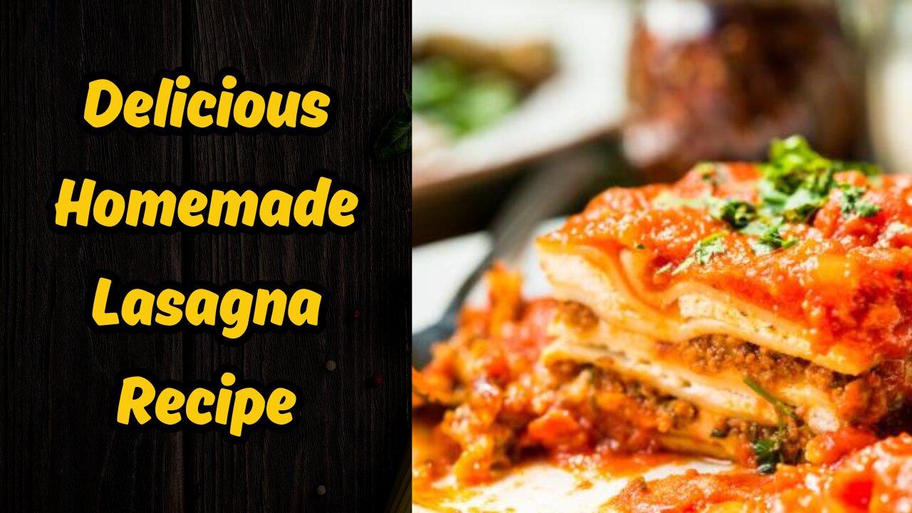 Best Homemade Lasagna Recipe - Easy and Delicious!