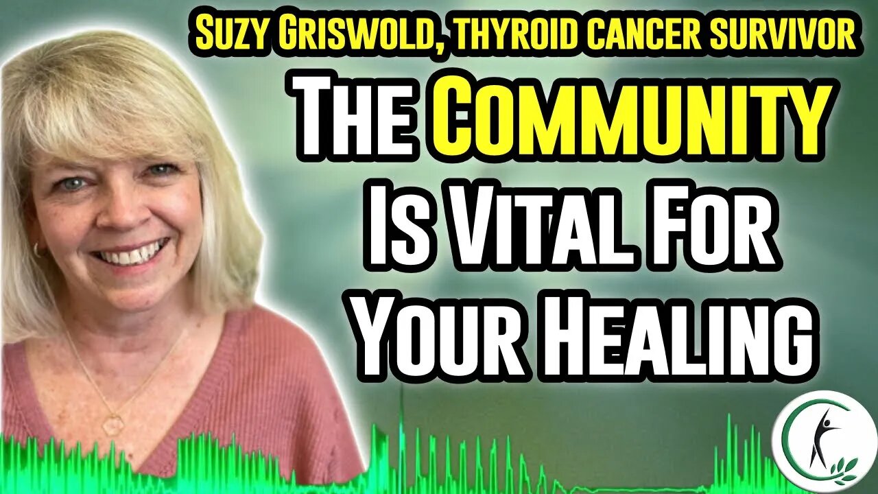 How Suzy Griswold Beat Thyroid Cancer - Thyroid Cancer Survivor Story