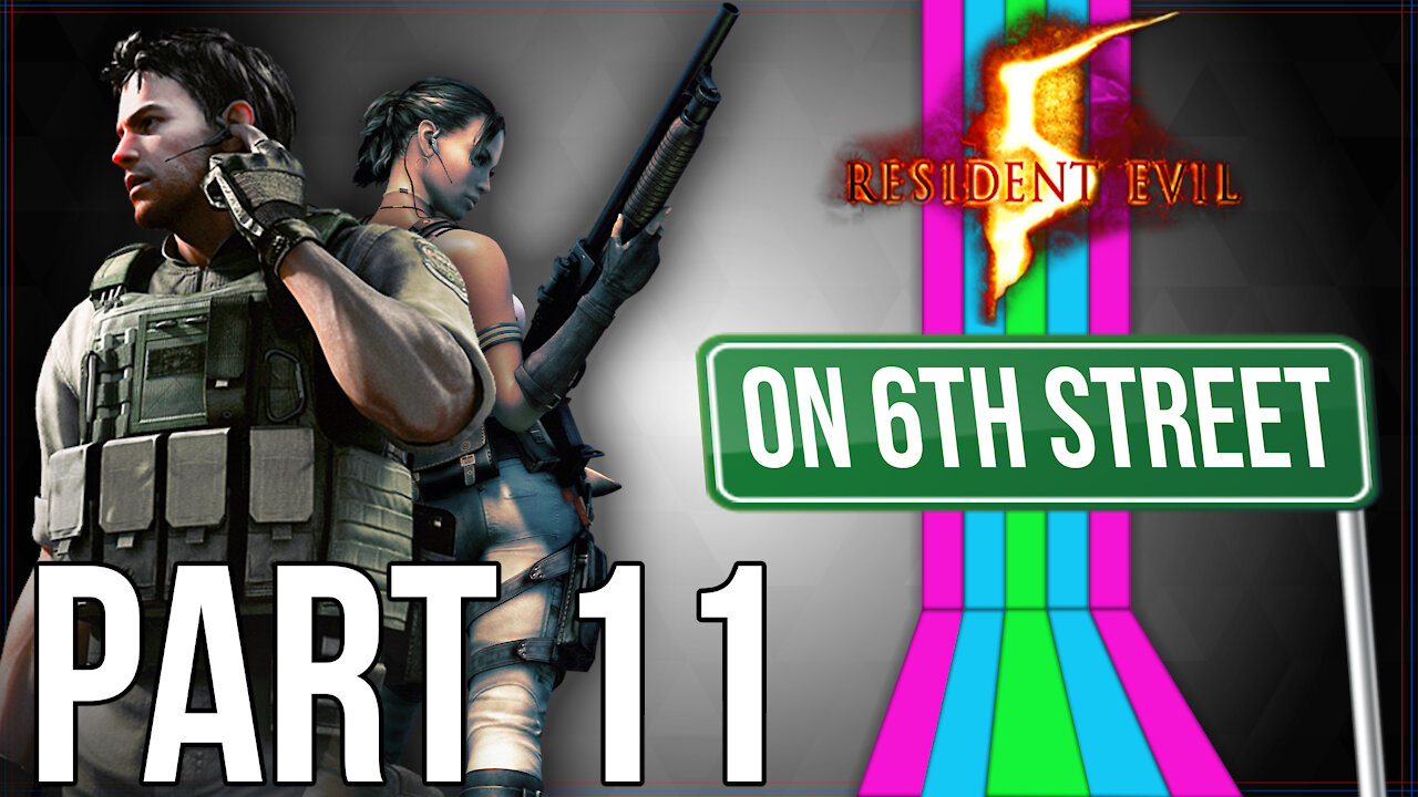 Resident Evil 5 on 6th Street Part 11