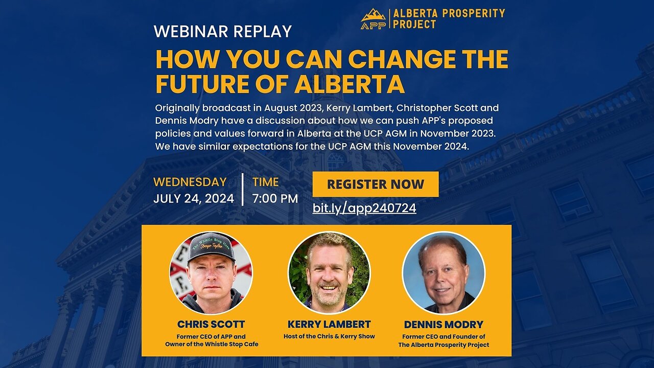 230724 REPLAY Alberta Prosperity Project Webinar: How You Can Change The Future of Alberta