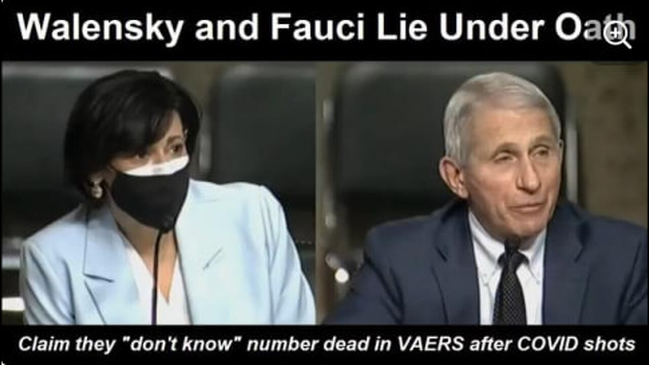 Fauci and CDC Director Rochelle Walensky Lie Under Oath Regarding VAERS COVID-19 Vaccine Deaths