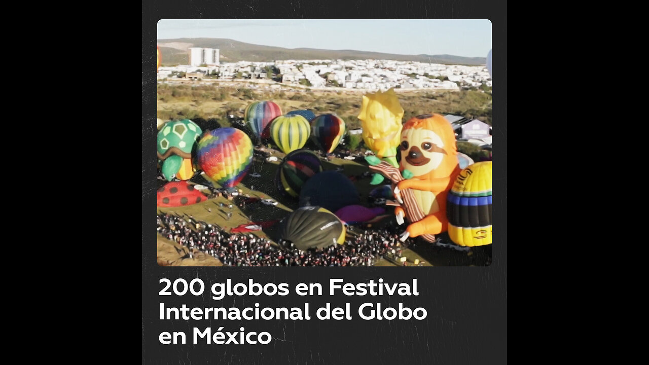 Festival Internacional del Globo regresa a la ciudad mexicana de León