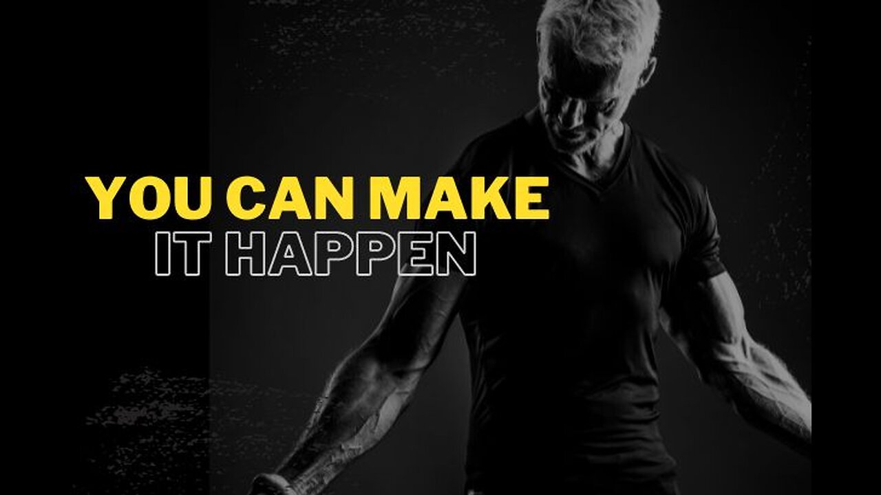 YOU CAN MAKE IT HAPPEN - MOTIVATIONAL SPEECH