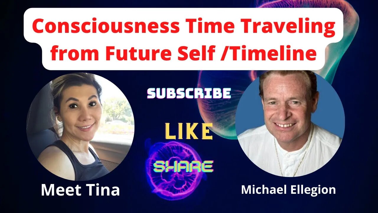 Consciousness Time Traveling From Future Self / Timeline , sp # 104