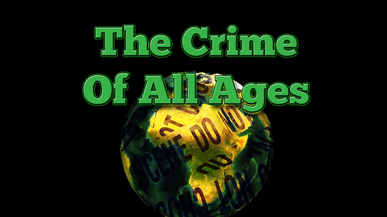 The Crime of All Ages by Walter Veith