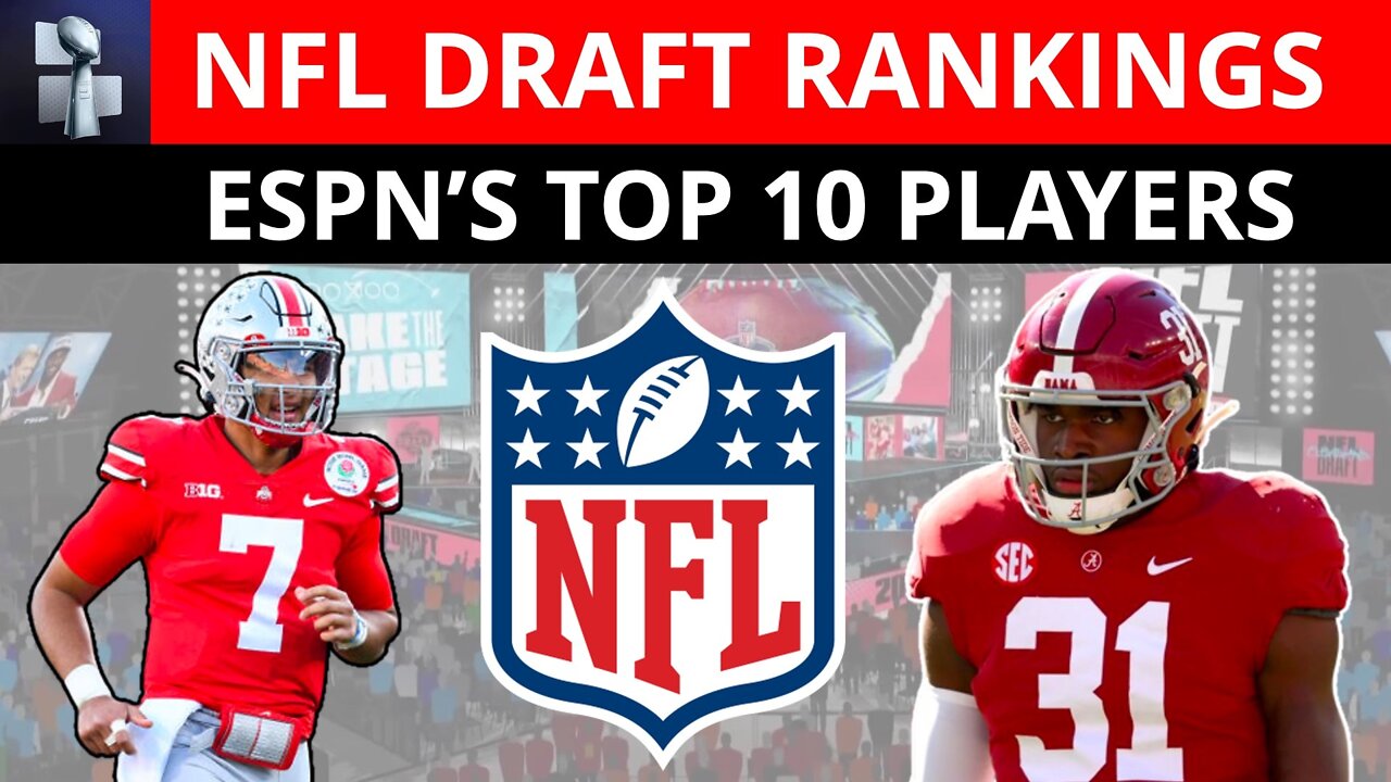 ESPN’s 2023 NFL Draft Prospect Rankings - Consensus Top 10 Players