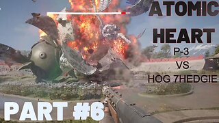 ATOMIC HEART - PART 6 FULL GAMEPLAY WALKTHROUGH