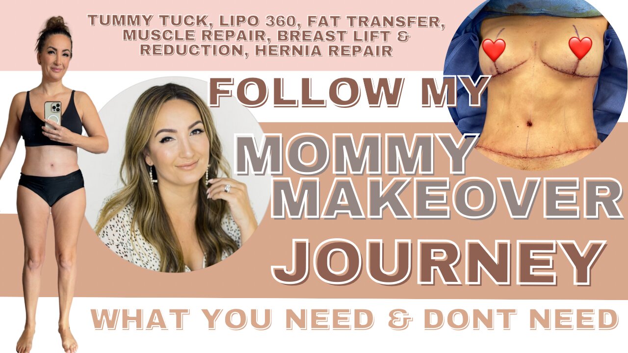 MY MOMMY MAKEOVER JOURNEY- TUMMY TUCK, LIPO, BREAST LIFT, FAT TRANSFER & MUSCLE WALL REPAIR