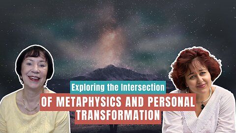 Exploring the Intersection of Metaphysics and Personal Transformation