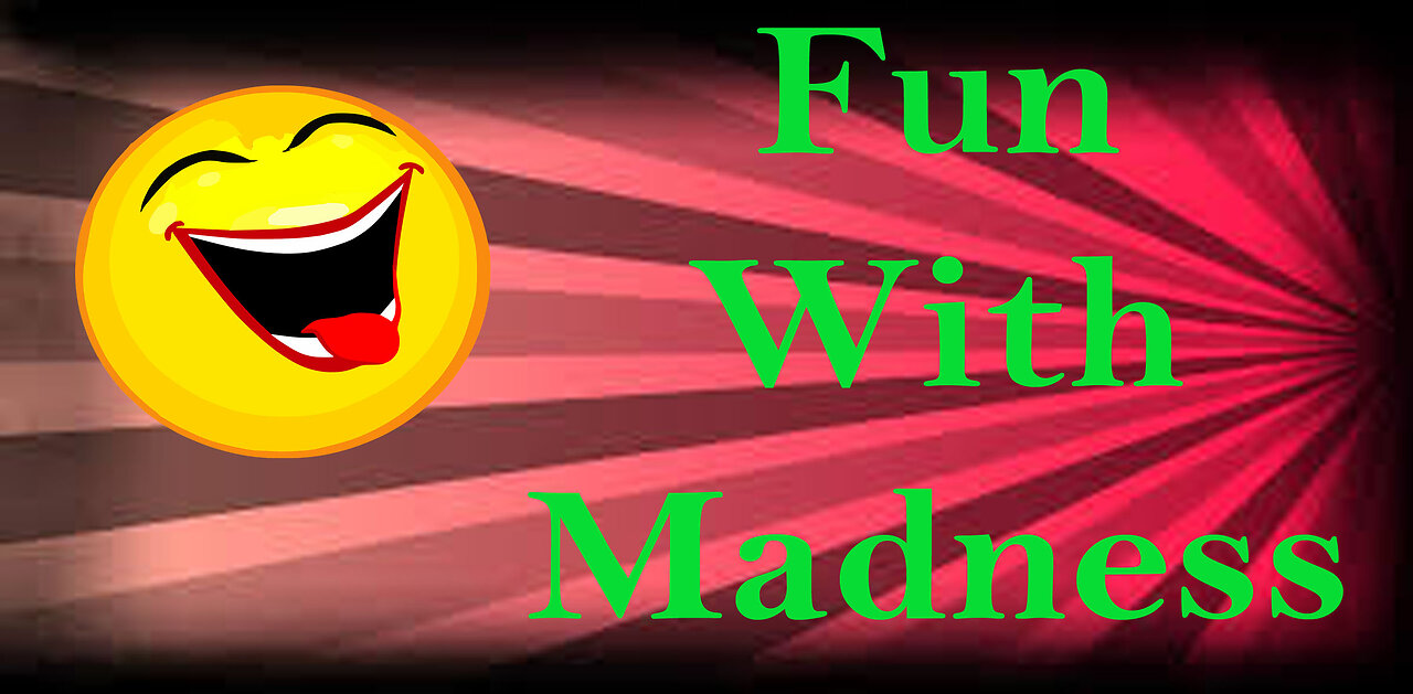 fun with madness