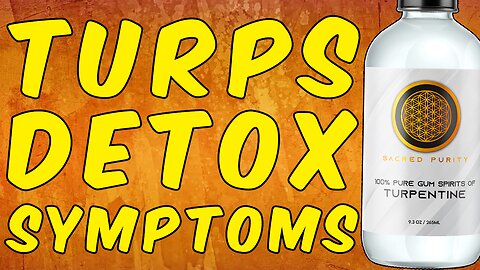 All The Turpentine Detox Symptoms!