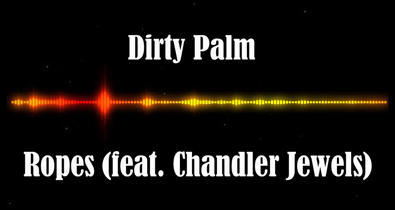 Dirty Palm - Ropes (feat. Chandler Jewels)