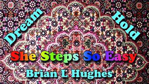 Song: She Steps So Easy by Brian L Hughes