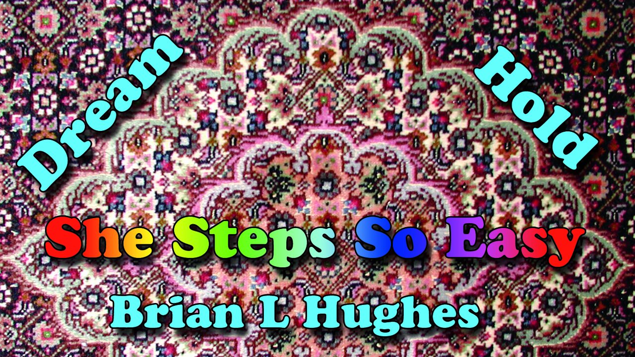 Song: She Steps So Easy by Brian L Hughes