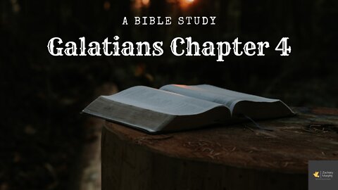 A Bible Study on Galatians Chapter 4 Part 1 | What is Sonship