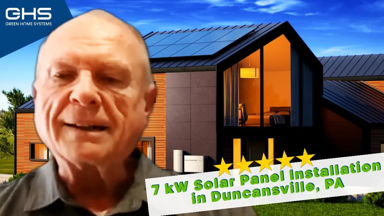 Green Home Systems Installs Custom 7 kW Solar Panels for Duncansville, PA