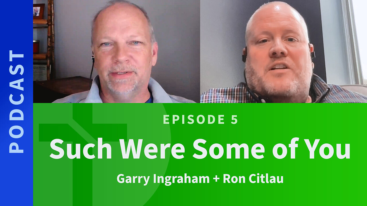 5: Such Were Some of You | Ron Citlau & Garry Ingraham