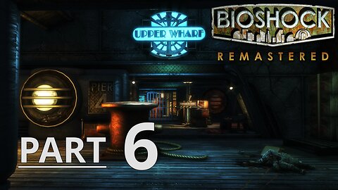 BIOSHOCK REMASTERED Gameplay - Part 6 No Commentary