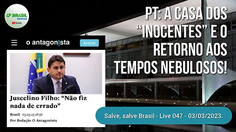 GF BRASIL Notícias - Atualizações das 21h - sexta-feira patriótica - Live 047 - 03/03/2023!