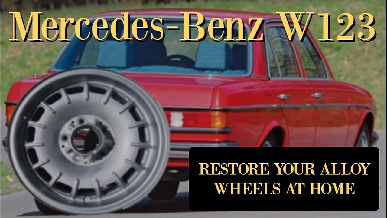 Mercedes Benz W123 - How to restore your alloy rims at home tutorial fix