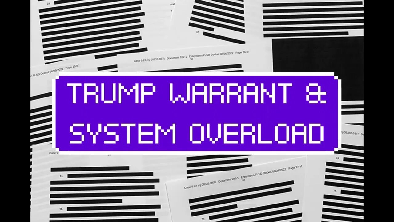 TRUMP WARRANT & SYSTEM OVERLOAD