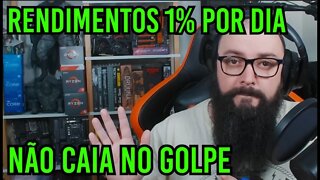 Rendimentos de 1% Por Dia ! Não Caia no Golpe !