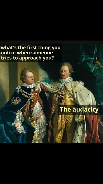 Audacity #memes #silly #funny #royal #noble