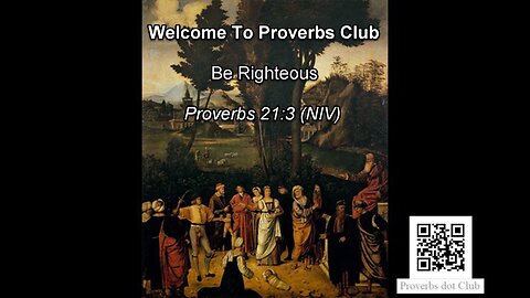 Be Righteous - Proverbs 21:3