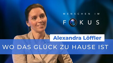 Wo das Glück zu Hause ist # Alexandra Löffler # Menschen im Fokus