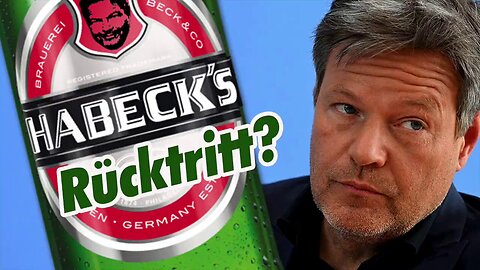 Habeck's Rücktritt? Redert er wirklich Sch...e? Muss er deshalb zurücktreten?