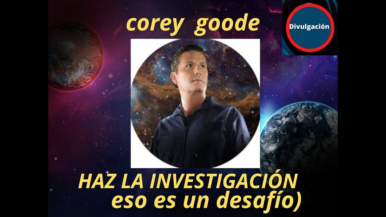 corey goode HAZ LA INVESTIGACIÓN