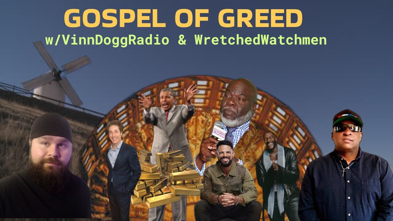 Gospel Greed w/VinnDoggRadio🎙️ & The Wretched Watchmen