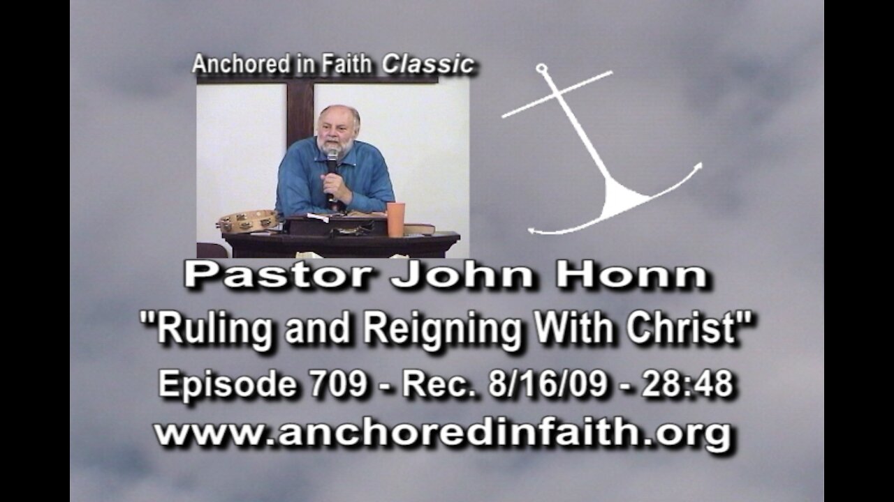 #709 AIFGC – John Honn – “Ruling and Reigning With Christ”