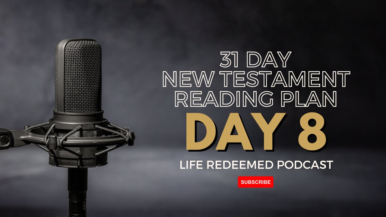 Day 8 – 31 Day New Testament Reading Plan