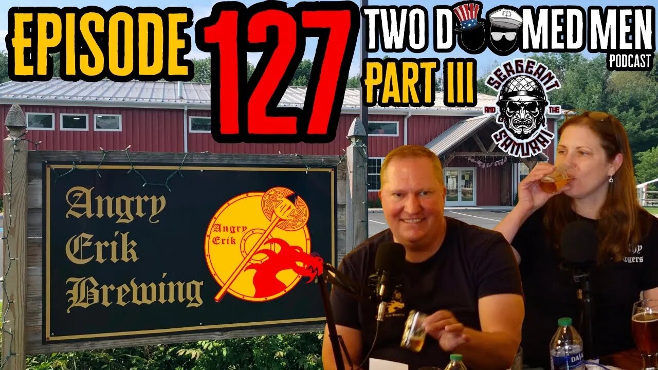 Episode 127 Part III- "Angry Erik Brewing Co."