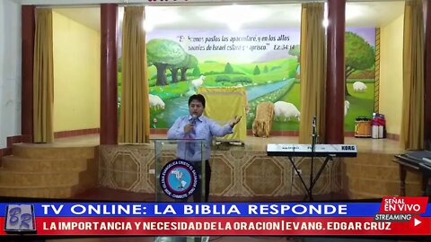 LA IMPORTANCIA Y NECESIDAD DE LA ORACIÓN - EVANGELISTA EDGAR CRUZ | TV LA BIBLIA RESPONDE