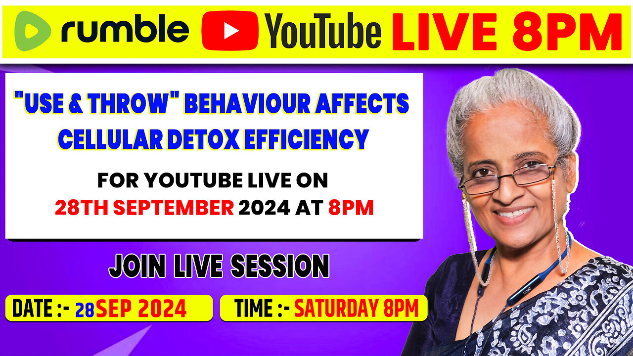 "Use & Throw" behaviour affects Cellular Detox Efficiency For Rumbble live on 28th September