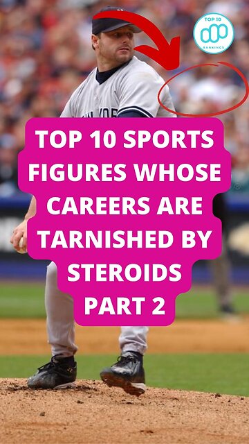 Top 10 Sports Figures Whose Careers are Tarnished by Steroids Part 2