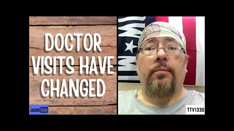 DOCTOR VISITS HAVE CHANGED - 081321 TTV1330